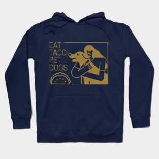 Eat Taco Pet Dogs Design Hoodie